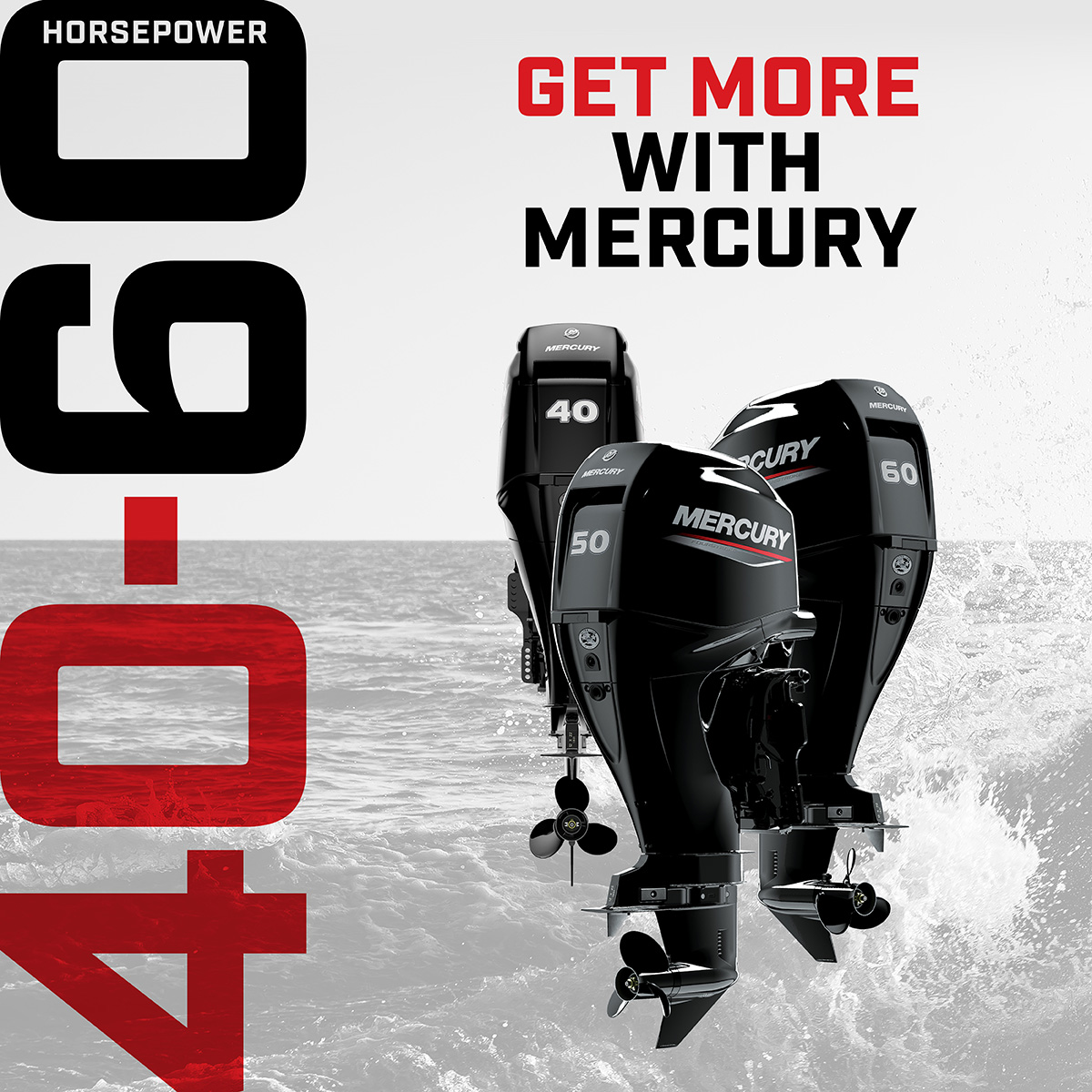 Get More with Mercury: Save Up to $1000 on 40 – 60HP FourStroke Outboards